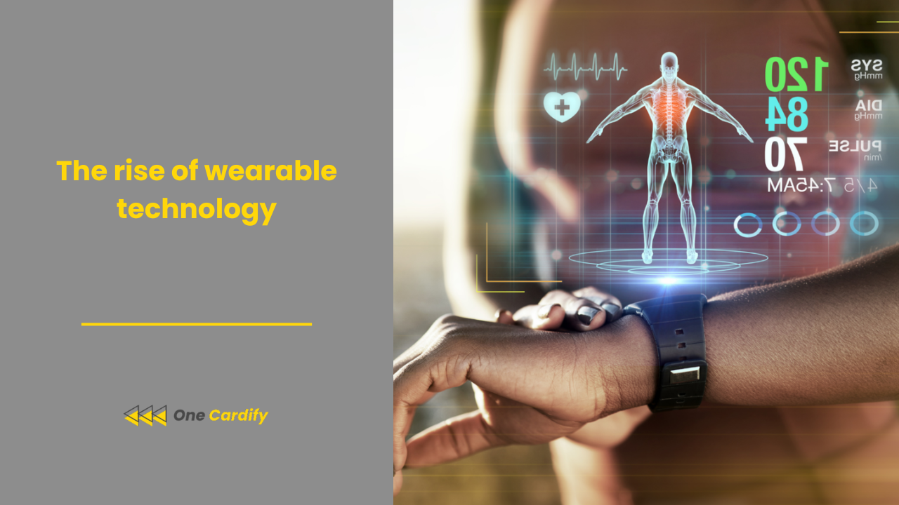 The Rise Of Wearable Technology - One Cardify