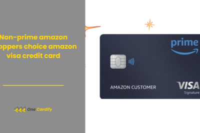 Non-prime amazon shoppers choice amazon visa credit card