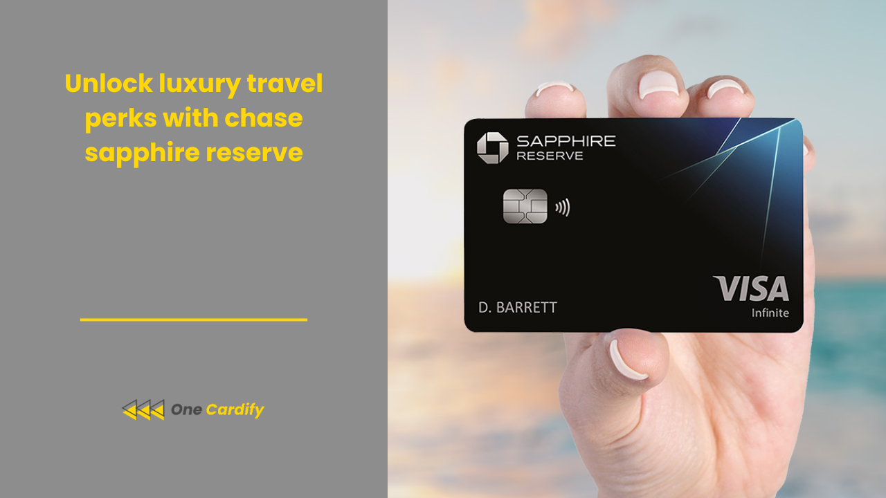 Unlock luxury travel perks with chase sapphire reserve - One Cardify